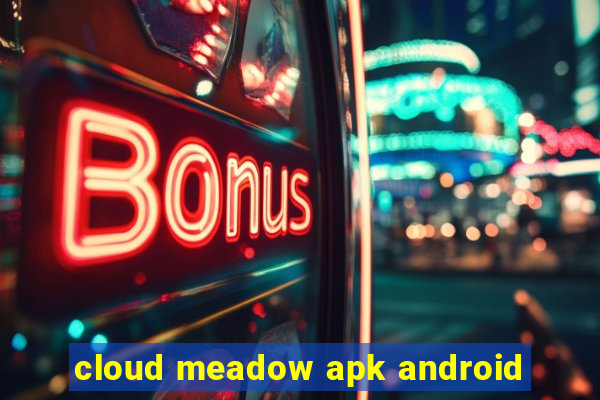 cloud meadow apk android